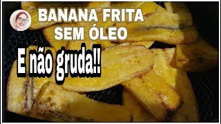 BANANA DA TERRA NA FRITADEIRA ELÉTRICA [upl. by Ytisahcal]