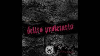 Delito Proletario  Oi como ayer [upl. by Hock]