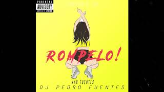 DJ Pedro Fuentes  Rompelo Feat Mad Fuentes [upl. by Alphard]