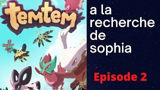 TETEM 2 A la recherche de sophia [upl. by Kapor]