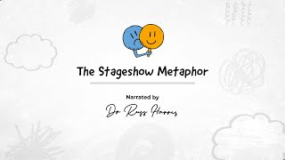 The Stageshow Metaphor [upl. by Pinsky]