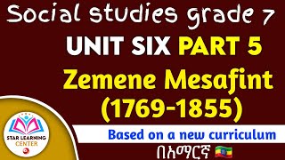 Social Studies Grade 7  Unit 6  Zemene Mesafint  በአማርኛ  StarLC7 [upl. by Corso]