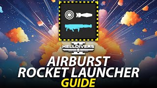 A GUIDE to the Airburst Rocket Launcher  Helldivers 2 [upl. by Llewellyn]