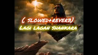 lagi lagan shankara song lofi  slowedreverb [upl. by Nomihs64]