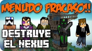 MENUDO FRACASO  c VEGETTA777 ALEXBY11 LUZU Y WILLYREX DESTRUYE EL NEXUS  MINECRAFT [upl. by Ajidahk]