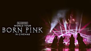 BLACKPINK WORLD TOUR BORN PINK IN CINEMAS TRAILER [upl. by Lavona751]