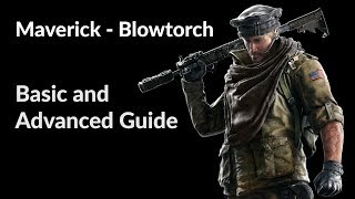 Maverick Basic and Advanced Guide  Rainbow 6 Siege [upl. by Haduj458]