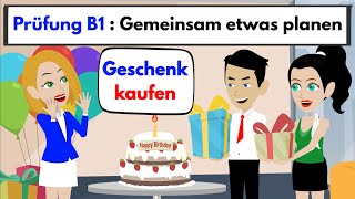 Prüfung B1  DTZ  Gemeinsam etwas planen  Ein Geschenk kaufen 🎁💝 [upl. by Lenrow24]