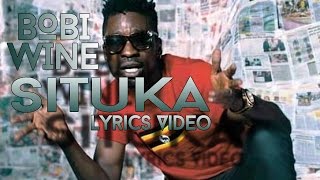 Situka  Bobi Wine  Lyrics Video 2016 HD [upl. by Aicak593]