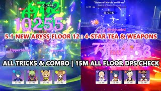 51 New Abyss Floor 12  4Star Team amp Weapons  All Tricks amp Combo  15M All Floor DPS Check [upl. by Erme]