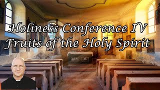 Holiness Conference 45 Fruits of the Holy Spirit  Fr Ripperger [upl. by Truelove888]