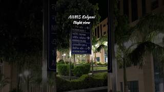 AIIMS Kalyani campus at night aiims mbbs neet [upl. by Siraf685]