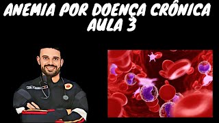 ANEMIA DE DOENÇAS CÔNICAS  AULA 3 [upl. by Annaiuq145]