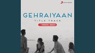 Gehraiyaan Title Track Trending Version [upl. by Dragon888]