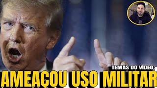 4 TRUMP AMEAÇA USO DE FORÇA MILITAR SENADOR AFIRMA QUE TRUMP QUER PRENDER MORAES [upl. by Loos646]