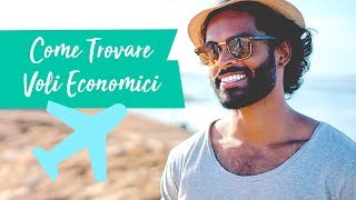 ✈ Come Trovare Voli Economici o Come Trovare Voli Low Cost  6 Semplici Mosse [upl. by Yrrek]