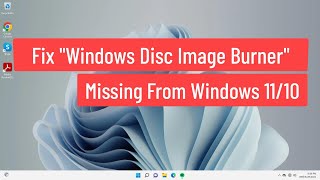 Fix Windows Disc Image Burner Missing From Windows 1110 [upl. by Assirrec]