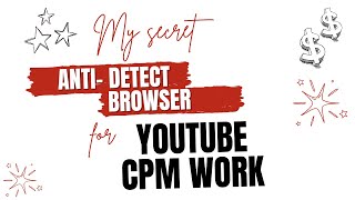 Best Anti detect Browser For Youtube Cpm work  Website Cpm Work  Financial Tech [upl. by Melc]