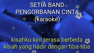 Setia bandpengorbanan cintakaraoke [upl. by Kim]