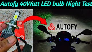 Autofy 40Watt LED bulb real life test  LED bulb for All bikes automobile [upl. by Ecnaret56]