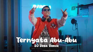 DJ TERNYATA ABU ABU REMIX DJ Qhelfin DJ Desa [upl. by Grail]