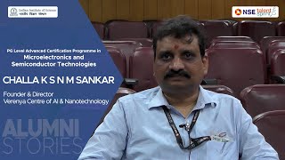 Alumni Stories  Challa Sankar  Microelectronics and Semiconductor Technologies [upl. by Pontius]