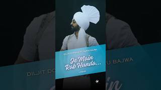 Je Main Rab Hunda LyricsBilal Saeed ft Diljit Dosanjh JattampJuliet3 2024 diljitdosanjh shorts [upl. by Eekcaj898]