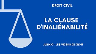 La clause dinaliénabilité [upl. by Nwahsram]