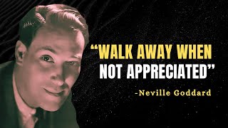 WALK AWAY WHEN NOT APPRECIATED  Neville Goddard Motivation [upl. by Fonsie94]