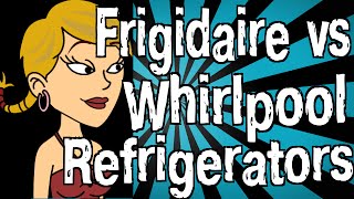 Frigidaire vs Whirlpool Refrigerators [upl. by Ogdan]