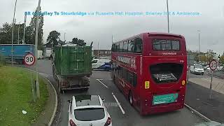 BR 6 Dudley To Stourbridge via Russells Hall Hospital Brierley Hill amp Amblecote 4K [upl. by Nosirrah]