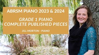 ABRSM Grade 1 piano 2023 amp 2024 Complete published pieces Jill Morton  piano [upl. by Yrrad]