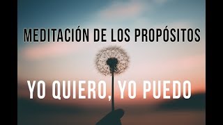 MEDITACIÓN YO SOY YO QUIERO YO PUEDO CONSEGUIRLO  PROPÓSITOS  ❤ EASY ZEN [upl. by Madigan]