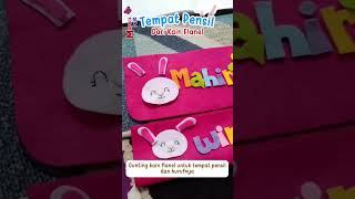 Membuat Tempat Pensil dari Kain Flanel diypencilcase kotakpensil tempatpensil kreasiflanel diy [upl. by Ormand]