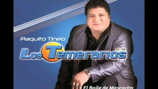 EL Baile de Mascarita  Paquito Tineo Los Temerarios Hri [upl. by Digdirb]