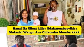 Hanzi Na Silent killer Ndakatombosvikira Mukadzi Wangu Ane Chikomba Mumba [upl. by Watanabe169]