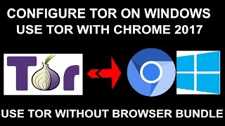 How To Setup amp Use Tor With Chrome Without Browser Bundle On Windows [upl. by Siouxie]