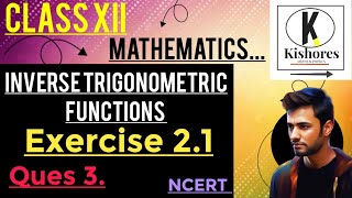 Inverse Trigonometric Functions  Class 12  Exercise 21 Q3 [upl. by Ecirbaf97]