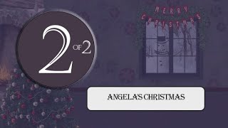 Angelas Christmas Part 2 [upl. by Jeffy]