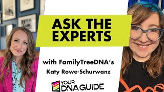 Ask the Experts with FamilyTreeDNA [upl. by Heer]