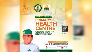 Live Commissioning of Primary Health Centre Oboyo Ikot Ita Nsit Ibom LGA by Gov Umo Eno [upl. by Evvie]