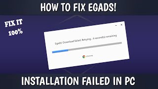 Three Best Methods To Fix Egads Download Failed In PC For Google Chrome  Fix it Completely [upl. by Finer482]