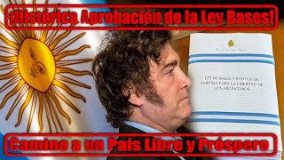 🚀 ¡Histórica Aprobación de la Ley Bases  Camino a un País Libre y Próspero 🇦🇷 [upl. by Brookner281]