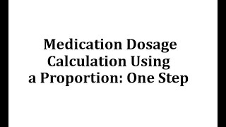 Ex 1 Medication Dosage Calculation Using a Proportion  One Step [upl. by Bomke]