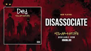 Ded  Disassociate Official Audio [upl. by Yesnek]