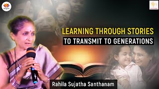 Learning through Stories to Transmit to Generations  Rahila Sujatha Santhanam  SangamTalks [upl. by Sparhawk]