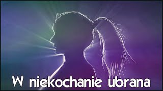 W niekochanie ubrana  tekst LKasprzycka 🎹  19102024 [upl. by Sirrep]