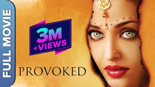 Provoked Hindi  Full Movie  Aishwarya Rai  Nandita Das  Naveen Andrews  Hollywood Movie [upl. by Eornom]