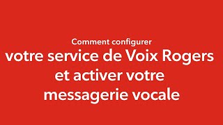 Configurer Voix Rogers et activer la messagerie vocale – Guide détaillé [upl. by Polky29]