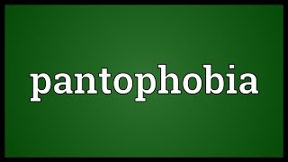 Pantophobia Meaning [upl. by Connell]